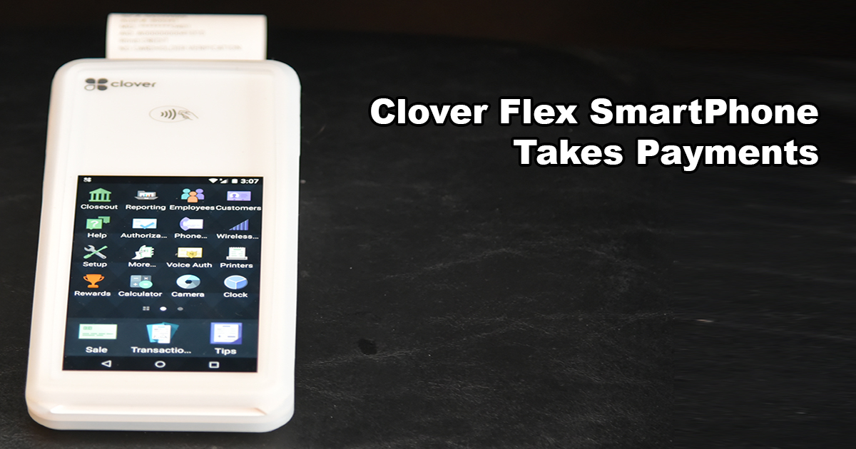 Clover Flex SmartPhone takes payments